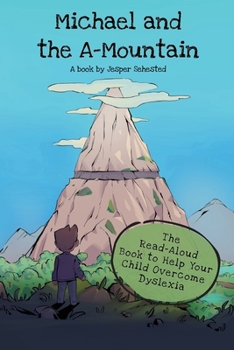 Paperback Michael and the A-Mountain: The Read-Aloud Book to Help Your Child Overcome Dyslexia Book