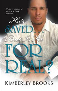 Paperback He's Saved...But Is He for Real? Book