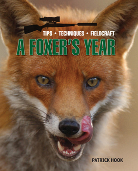 Hardcover A Foxer's Year: Tips, Techniques, Fieldcraft Book