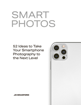 Paperback Smart Photos: 52 Ideas to Take Your Smartphone Photography to the Next Level Book