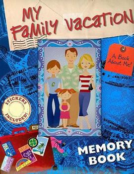 Hardcover My Family Vacation Memory Book: A Book about Me! [With Stickers] Book