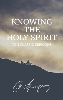 Paperback Knowing the Holy Spirit: Ten Classic Sermons Book