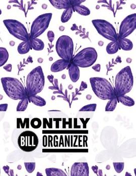 Paperback Monthly Bill Organizer: Butterfly Design Personal Money Management With Calendar 2018-2019 Income List, Monthly Expense Categories and Weekly Book