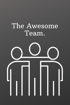 Paperback The Awesome Team.: Funny Notebooks for the Office-Blank Notebook Sketchbook Journal 6x9 120 Pages Book