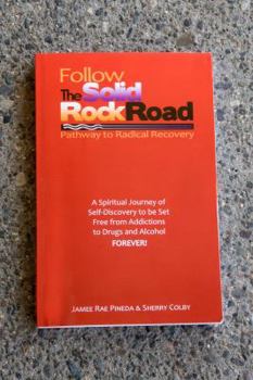 Paperback Follow The Solid Rock Road: Pathway to Radical Recovery Book
