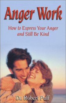 Paperback Anger Work: How to Express Your Anger and Still Be Kind Book