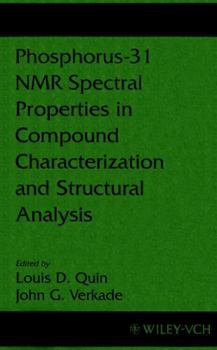Hardcover Phosphorus-31 NMR Spectral Properties in Compound Characterization and Structural Analysis Book