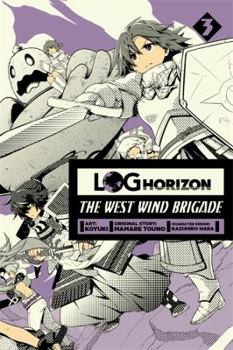 Log Horizon la brigade du vent de l'ouest - Tome 3 - Book #3 of the Log Horizon: The West Wind Brigade