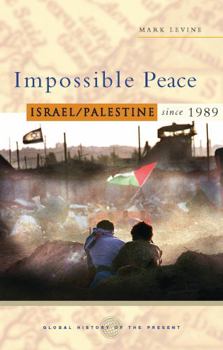 Hardcover Impossible Peace: Israel/Palestine Since 1989 Book