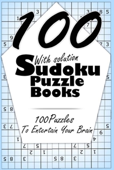 Paperback Sudoku Puzzle Books With solution: 100 Puzzles to Entertain Your Brain Book