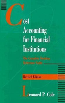 Hardcover Cost Accounting for Financial Institutions: The Complete Desktop Reference Guide Book