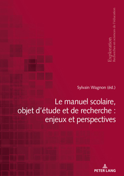 Paperback Le Manuel Scolaire, Objet d'Étude Et de Recherche: Enjeux Et Perspectives [French] Book