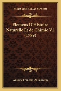 Paperback Elemens D'Histoire Naturelle Et de Chimie V2 (1789) [French] Book