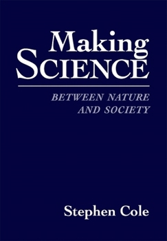 Hardcover Making Science: Between Nature and Society Book