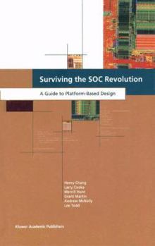 Paperback Surviving the Soc Revolution: A Guide to Platform-Based Design Book