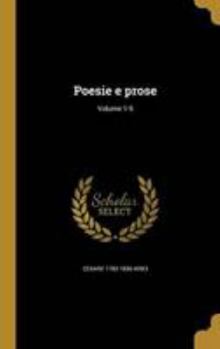 Hardcover Poesie e prose; Volume 1-5 [Italian] Book