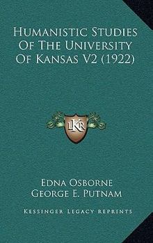 Paperback Humanistic Studies Of The University Of Kansas V2 (1922) Book