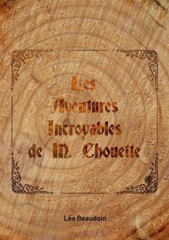 Paperback Les Aventures Incroyables de M. Chouette [French] Book