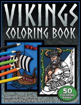 Paperback Vikings Coloring Book: Norse Warriors, DragonShips, Berserkers, Skulls and More! Book
