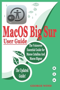 Paperback macOS BIG SUR USER GUIDE: The Voiceover Essential Manual for Macos Catalina and Macos Bigsur Book
