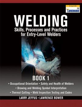 Paperback Welding Skills, Processes and Practices for Entry-Level Welders, Book 1 Book