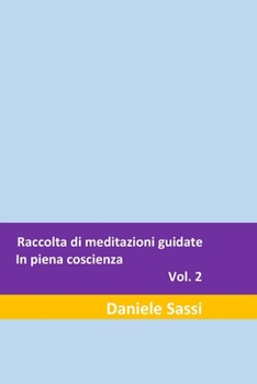 Paperback Raccolta di meditazioni guidate: In piena coscienza Vol. 2 [Italian] Book