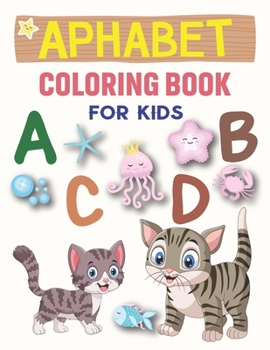 Paperback Alphabet Coloring Book For Kids: ABC Coloring Book With Animals & Their Names, A to Z coloring Sheets with Sketch Papers, Alphabet coloring pages with Book