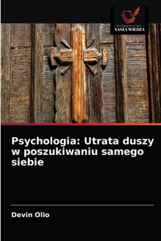 Paperback Psychologia: Utrata duszy w poszukiwaniu samego siebie [Polish] Book