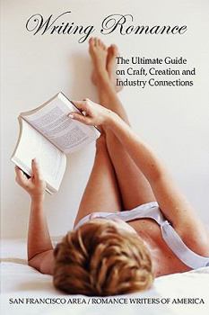 Paperback Writing Romance: The Ultimate Guide on Craft, Creation and Industry Connections Book