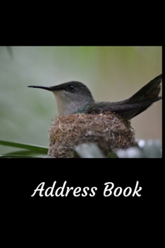 Paperback Address Book: With Alphabetical Tabs, For Contacts, Addresses, Phone, Email, Birthdays and Anniversaries (Hummingbird Nest) Book