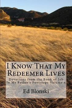 Paperback I Know That My Redeemer Lives: Devotions from the Book of Job Book