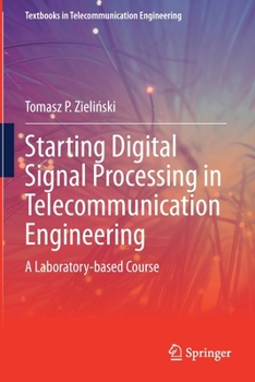 Paperback Starting Digital Signal Processing in Telecommunication Engineering: A Laboratory-Based Course Book