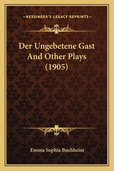 Paperback Der Ungebetene Gast And Other Plays (1905) [German] Book