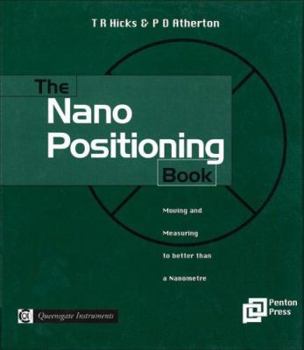 Hardcover Nanopositioning Book: Moving and Measuring to Better Than a Nanometre Book