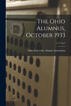 Paperback The Ohio Alumnus, October 1933; v.11, no.1 Book