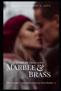 Marble & Brass: A Story of True Love (The Secret Fantasies Collection)