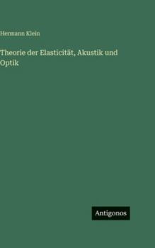 Hardcover Theorie der Elasticität, Akustik und Optik [German] Book