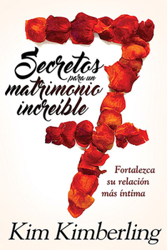 Paperback 7 Secretos Para Un Matrimonio Increíble / 7 Secrets to an Awesome Marriage [Spanish] Book