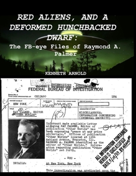 Paperback Red Aliens, and a Deformed Hunchbacked Dwarf: The FB-eye Files of Raymond A. Palmer Book