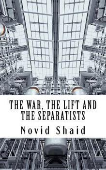 Paperback The War, The Lift and The Separatists Book