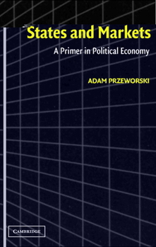 Paperback States and Markets: A Primer in Political Economy Book