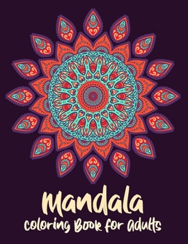 Paperback Mandala Coloring Book For Adults: An Adults Coloring Book for Relaxation, Relief Stress and Anxiety Book