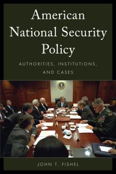 Paperback American National Security Policy: Authorities, Institutions, and Cases Book