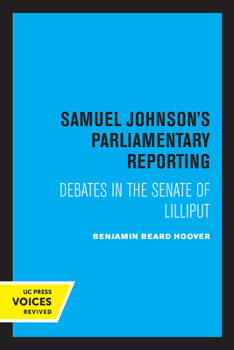 Samuel Johnson's Parliamentary Reporting: Debates in the Senate of Lilliput