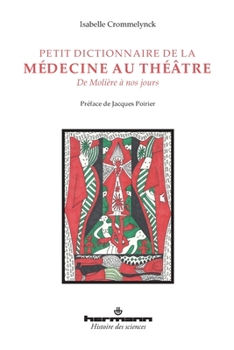Paperback Petit dictionnaire de la médecine au théâtre: De Molière à nos jours [French] Book