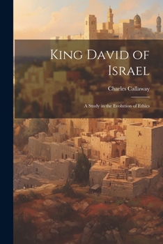 Paperback King David of Israel: A Study in the Evolution of Ethics Book