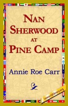 Nan Sherwood at Pine Camp; or, The Old Lumberman's Secret