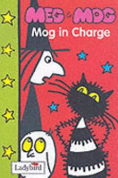 Hardcover Meg and Mog: Mog in Charge (Meg and Mog Books) Book