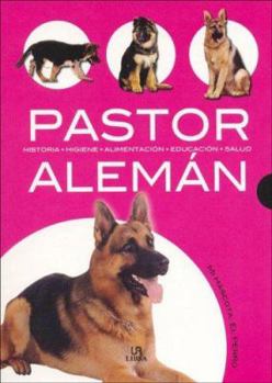 Paperback Pastor Alemán: Historia, Higiene, Alimentación, Educación y Salud (Mi Mascota El Perro) (Spanish Edition) [Spanish] Book