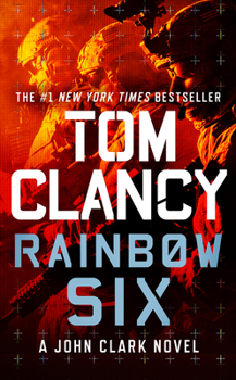 Rainbow Six - Book #2 of the John Clark